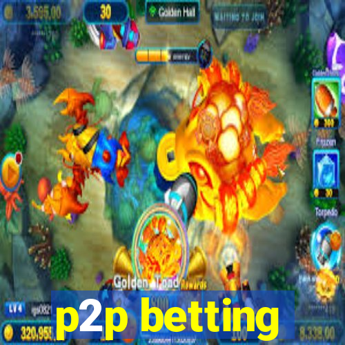 p2p betting